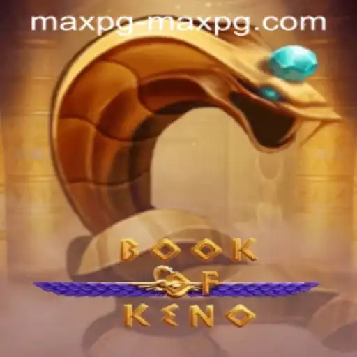 Exploring the Exciting World of BookOfKeno and How Maxpg PH Login Enhances Your Gaming Experience