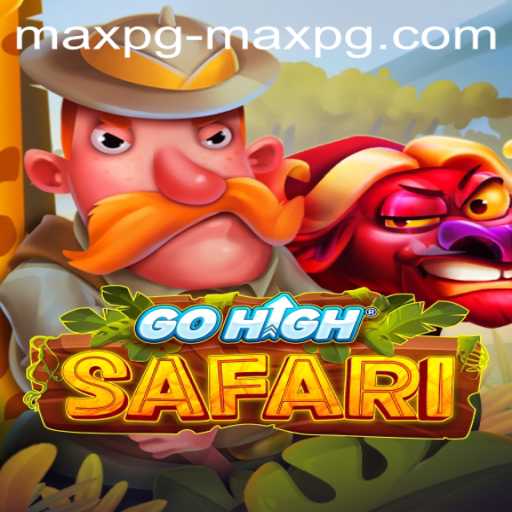 Exploring the Thrill of GoHighSafari and Navigating maxpg PH Login
